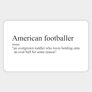 Funny definition of an American footballer Magnet